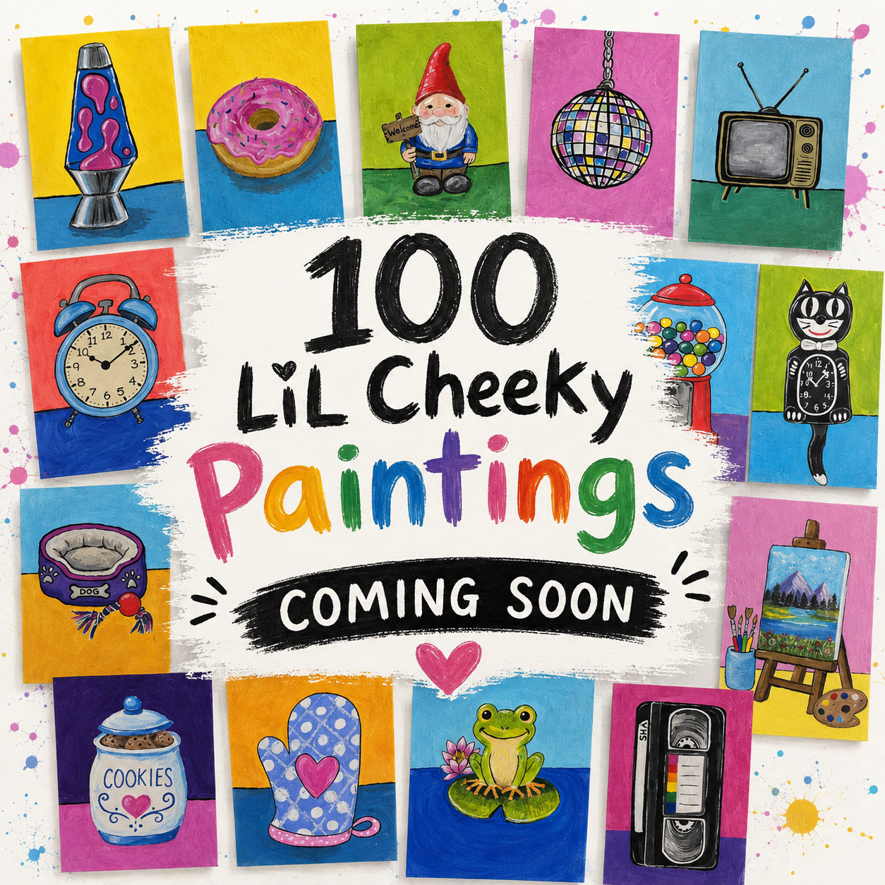 100 Lil Cheeky Paintings